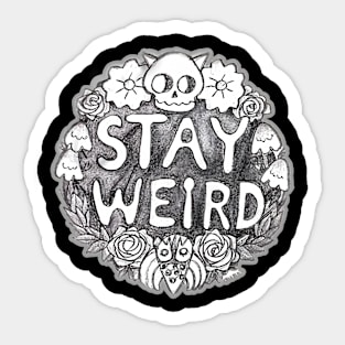 Stay Weird Sticker